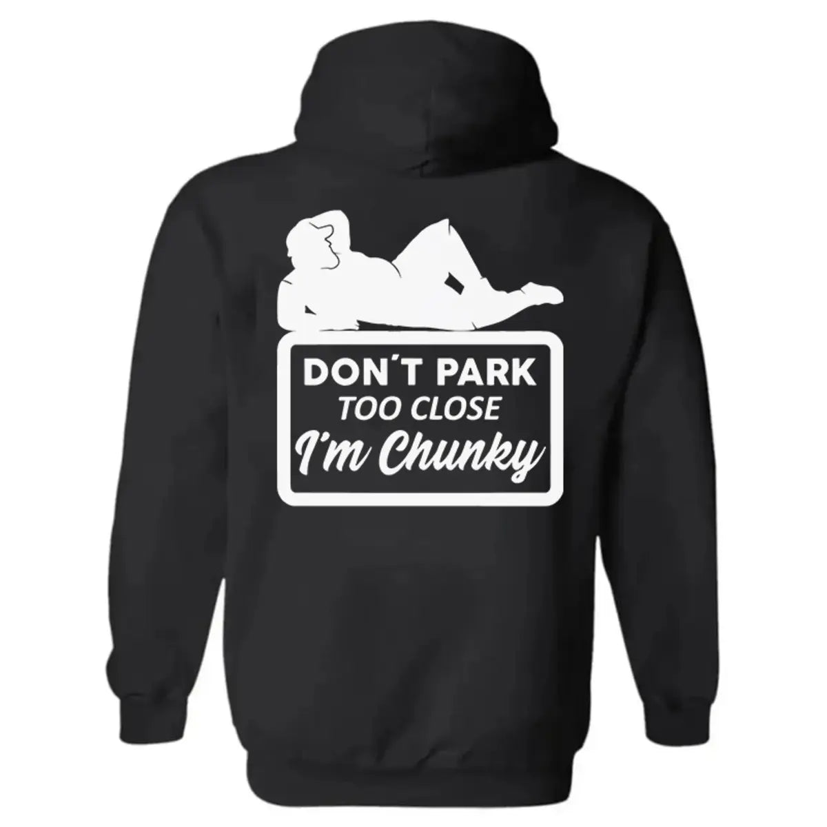 Don't Park Too Close I'm Chunky Printed Fleece-lined Unisex Hoodie