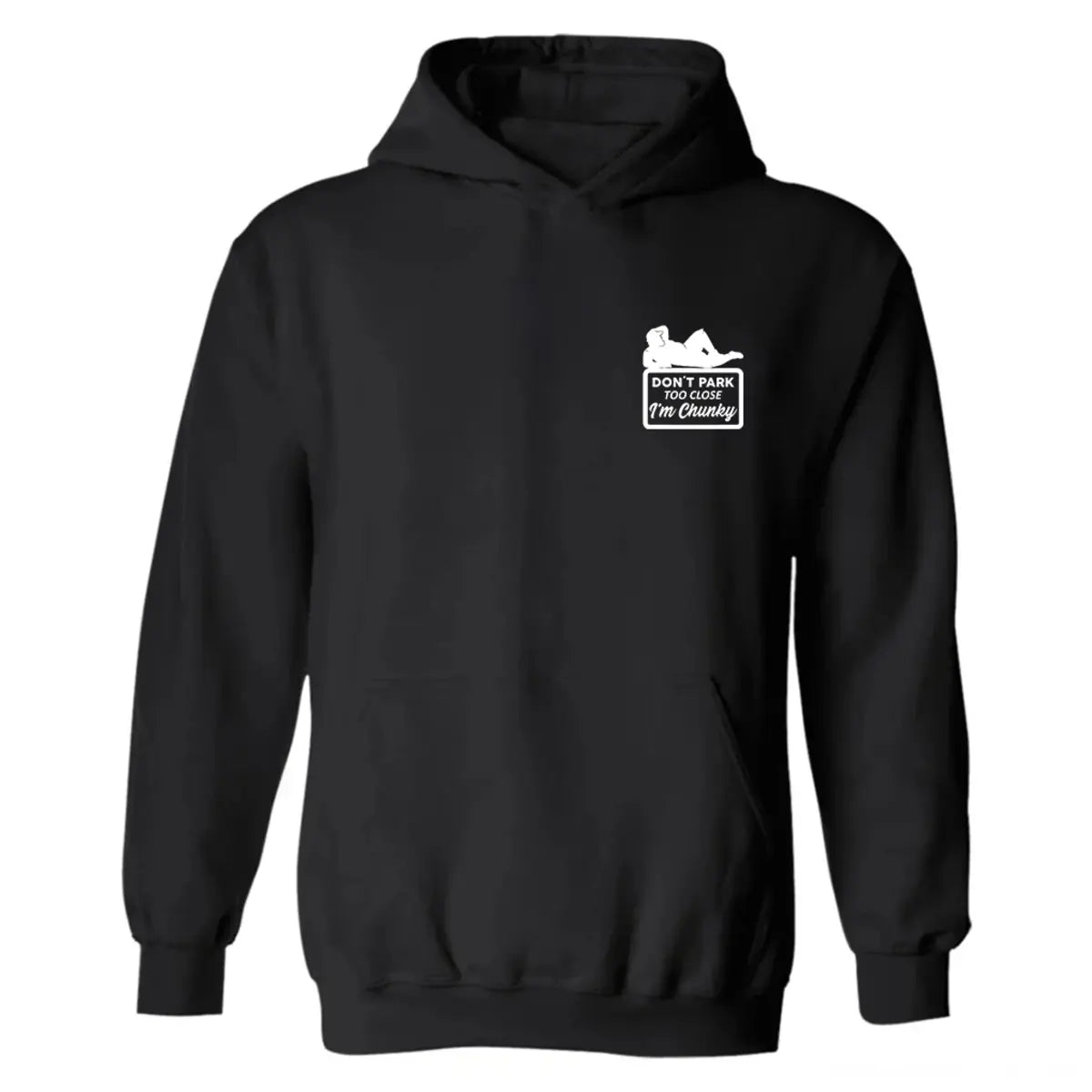 Don't Park Too Close I'm Chunky Printed Fleece-lined Unisex Hoodie