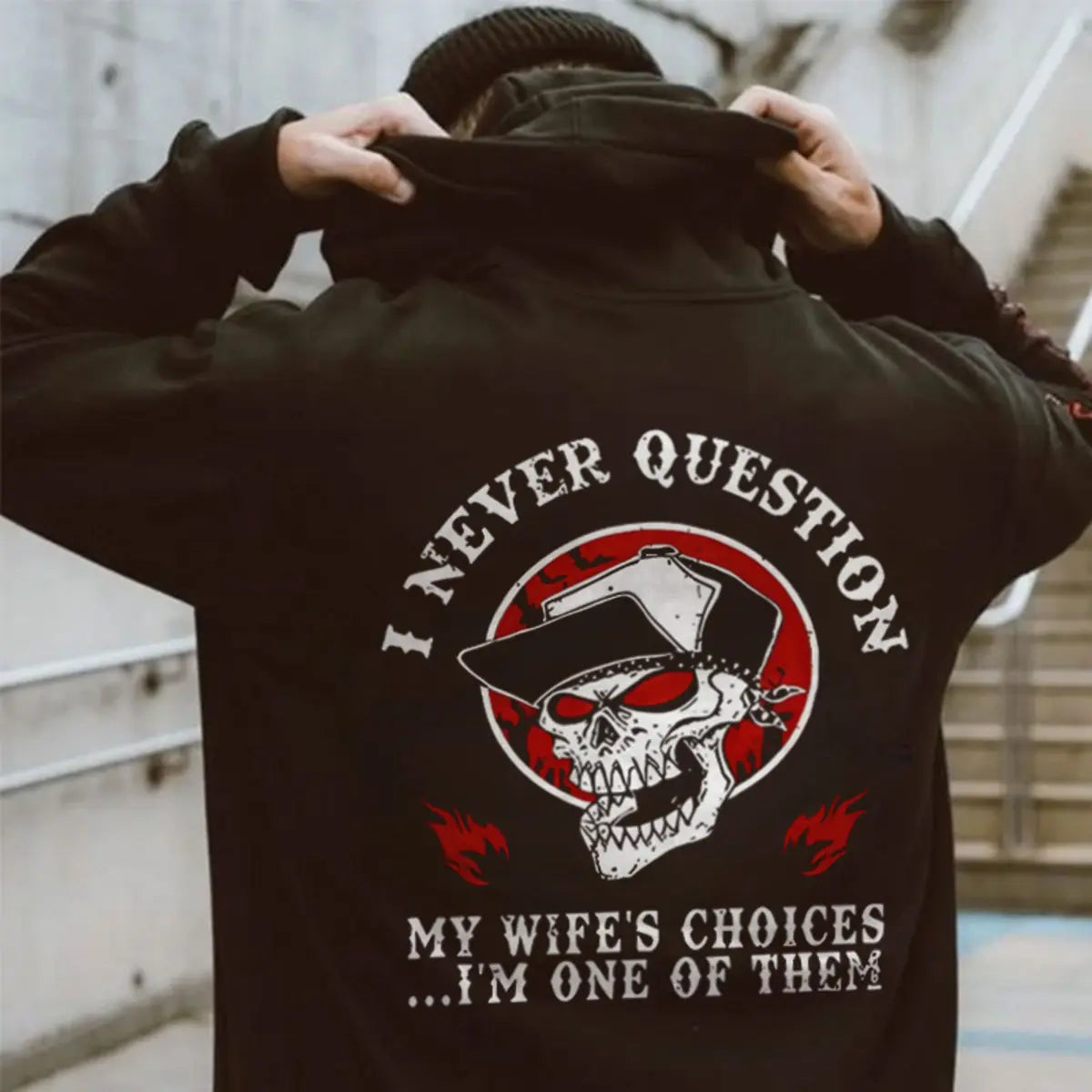 I Never Question My Wife's Choices... I'm One Of Them Printed Fleece-lined Unisex Hoodie