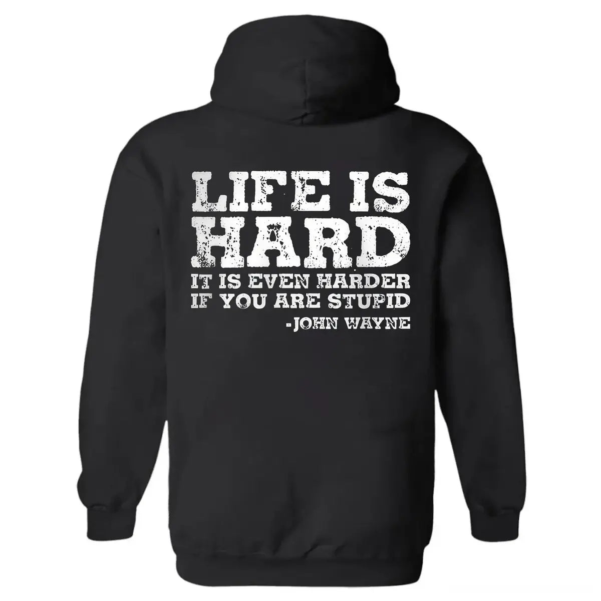 Life Is Hard It Is Even Harder If You Are Stupid-John Wayne Printed Fleece-lined Unisex Hoodie