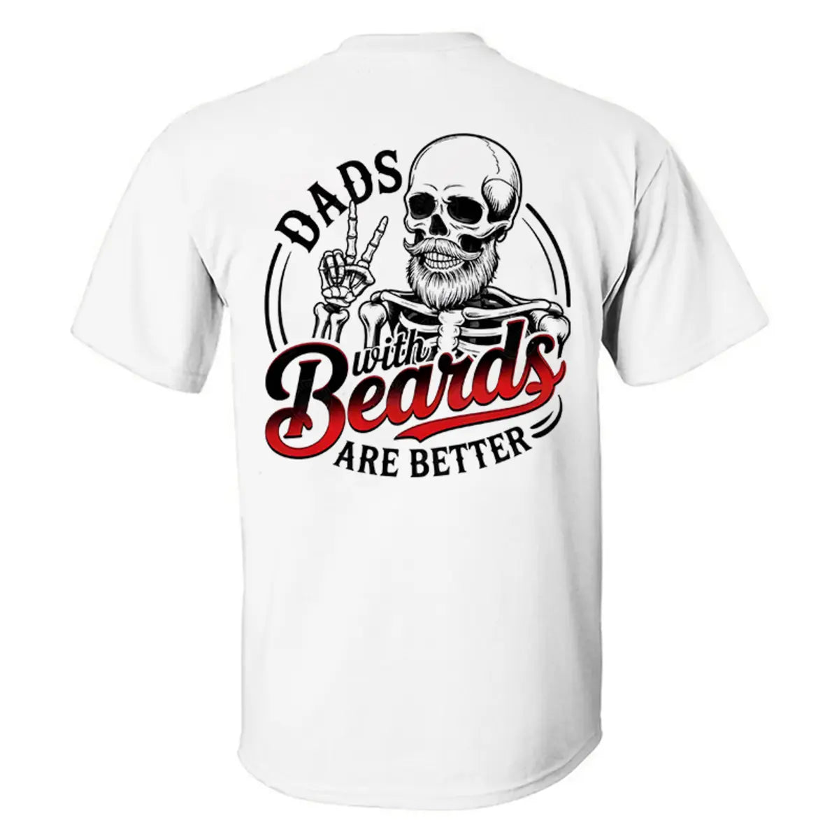 Dads With Beards Are Better Printed Men's T-shirt