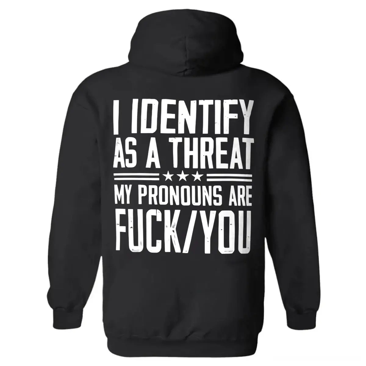 I Identify As A Threat My Pronouns Are F*ck/You Printed Fleece-lined Unisex Hoodie