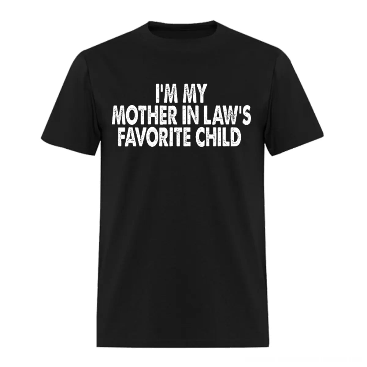 I'm My Mother In Law's Favorite Child Printed Oversized Unisex T-shirt