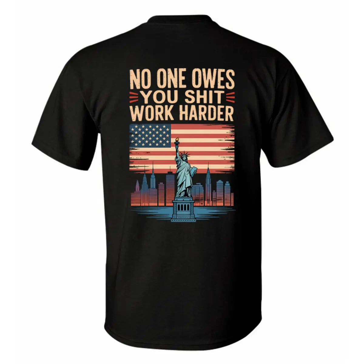 No One Owes You Sh*t Work Harder Printed Men's T-Shirt