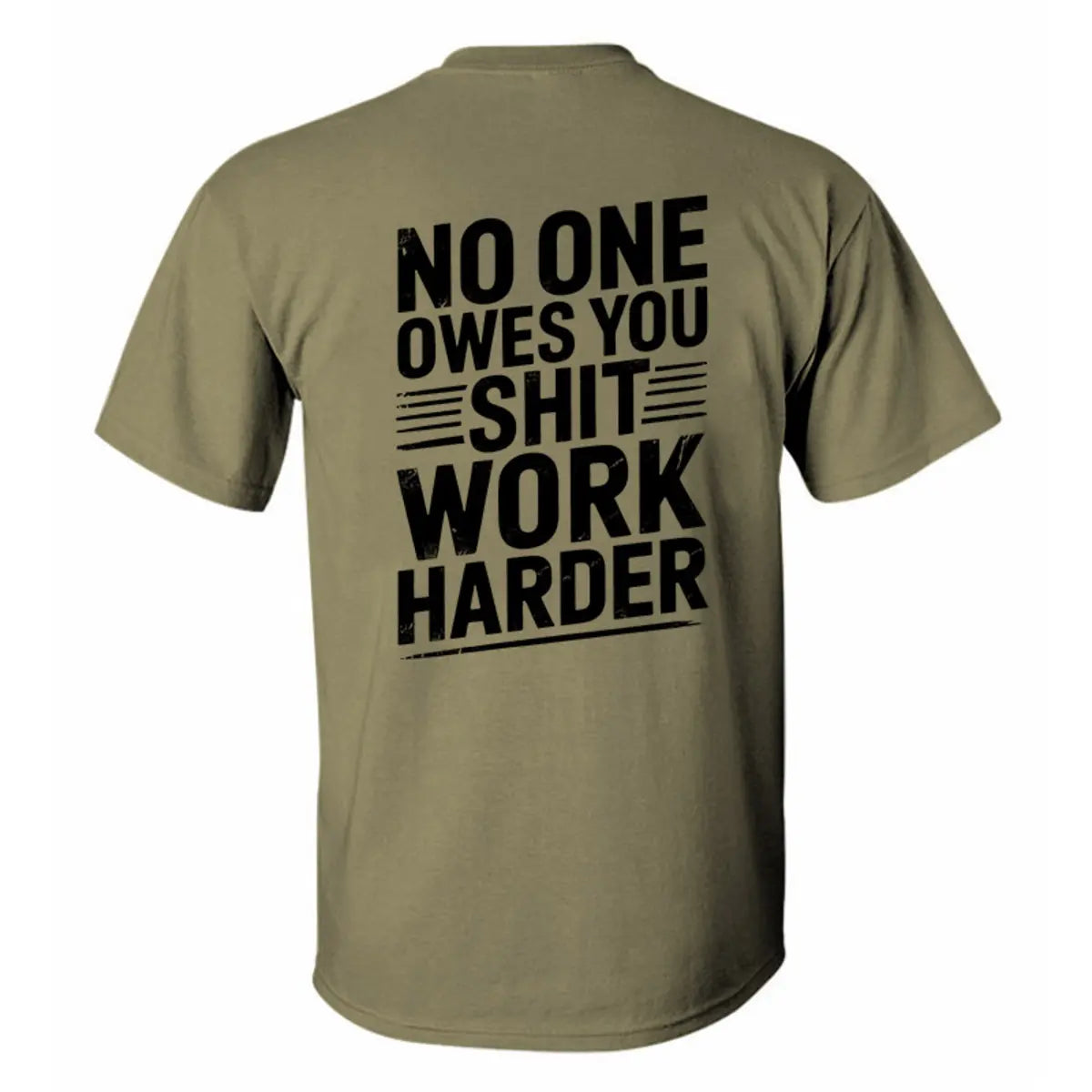 No One Owes You Sh*t Work Harder Printed Men's T-shirt