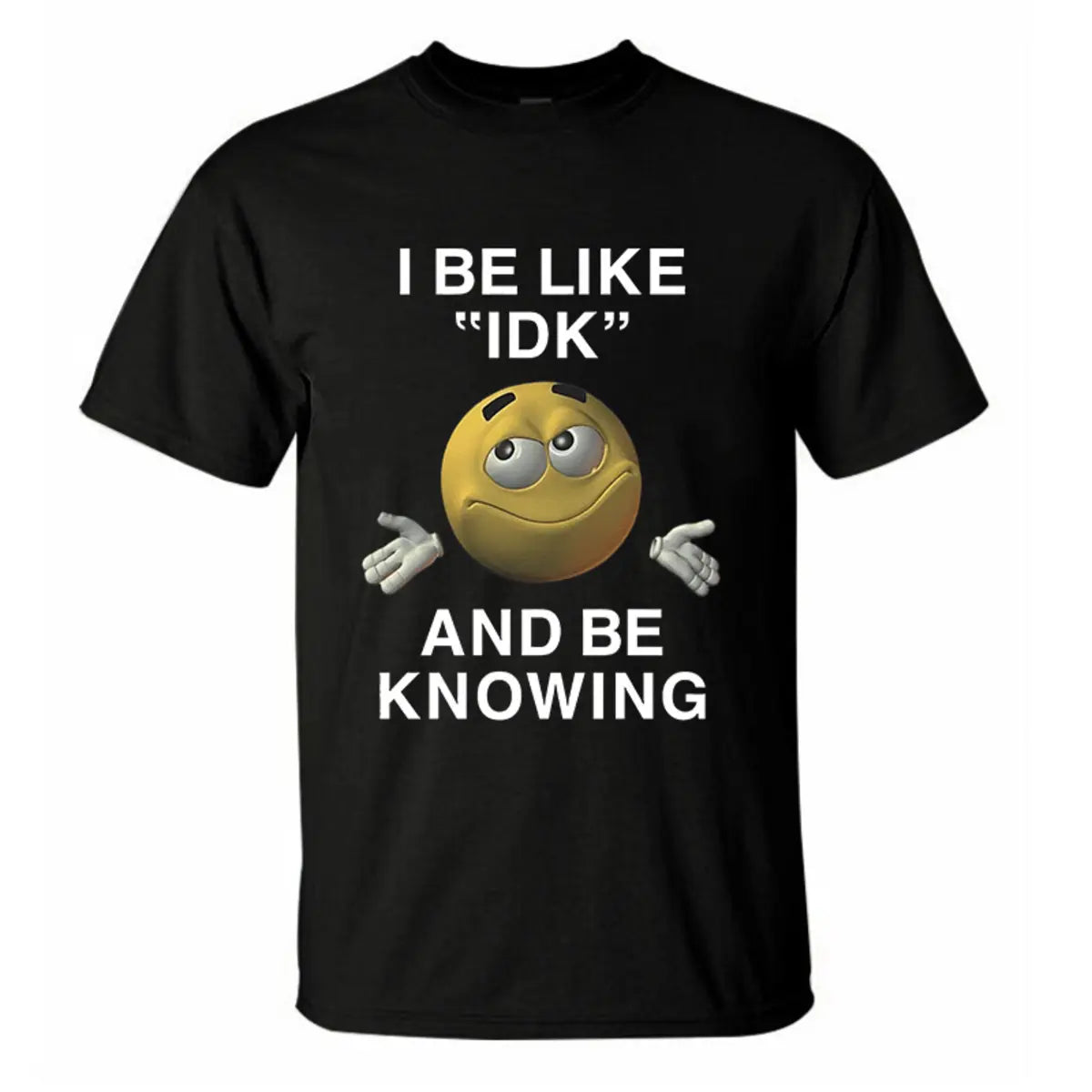 I Be Like "IDK" and Be Knowing Printed Men's T-Shirt