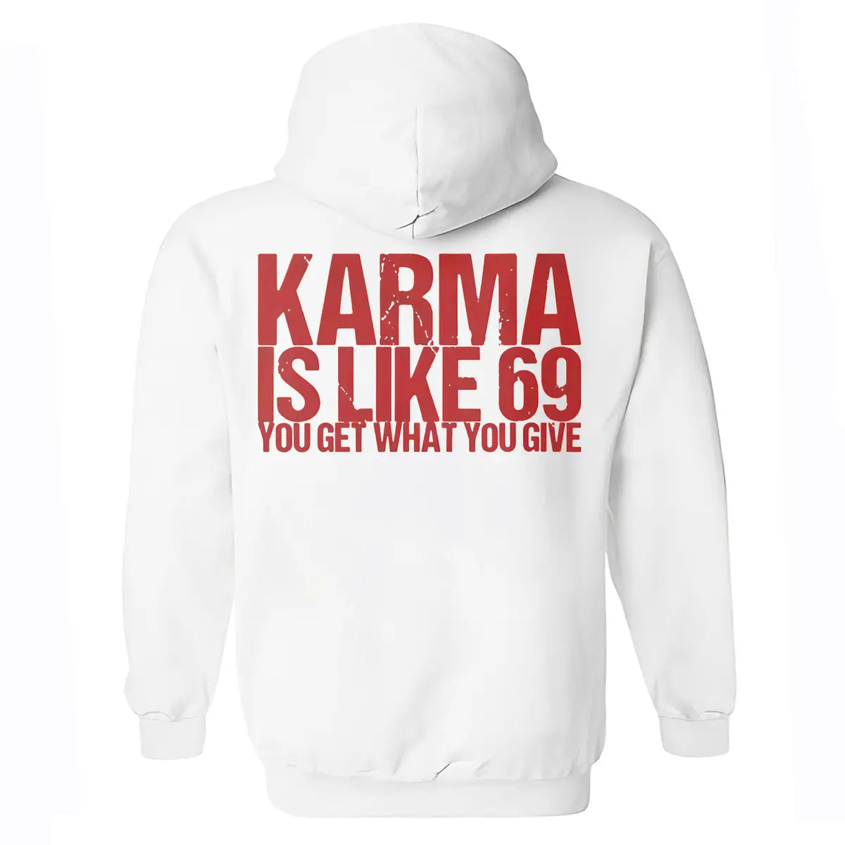 Karma Is Like 69 You Get What You Give Printed Fleece-lined Unisex Hoodie
