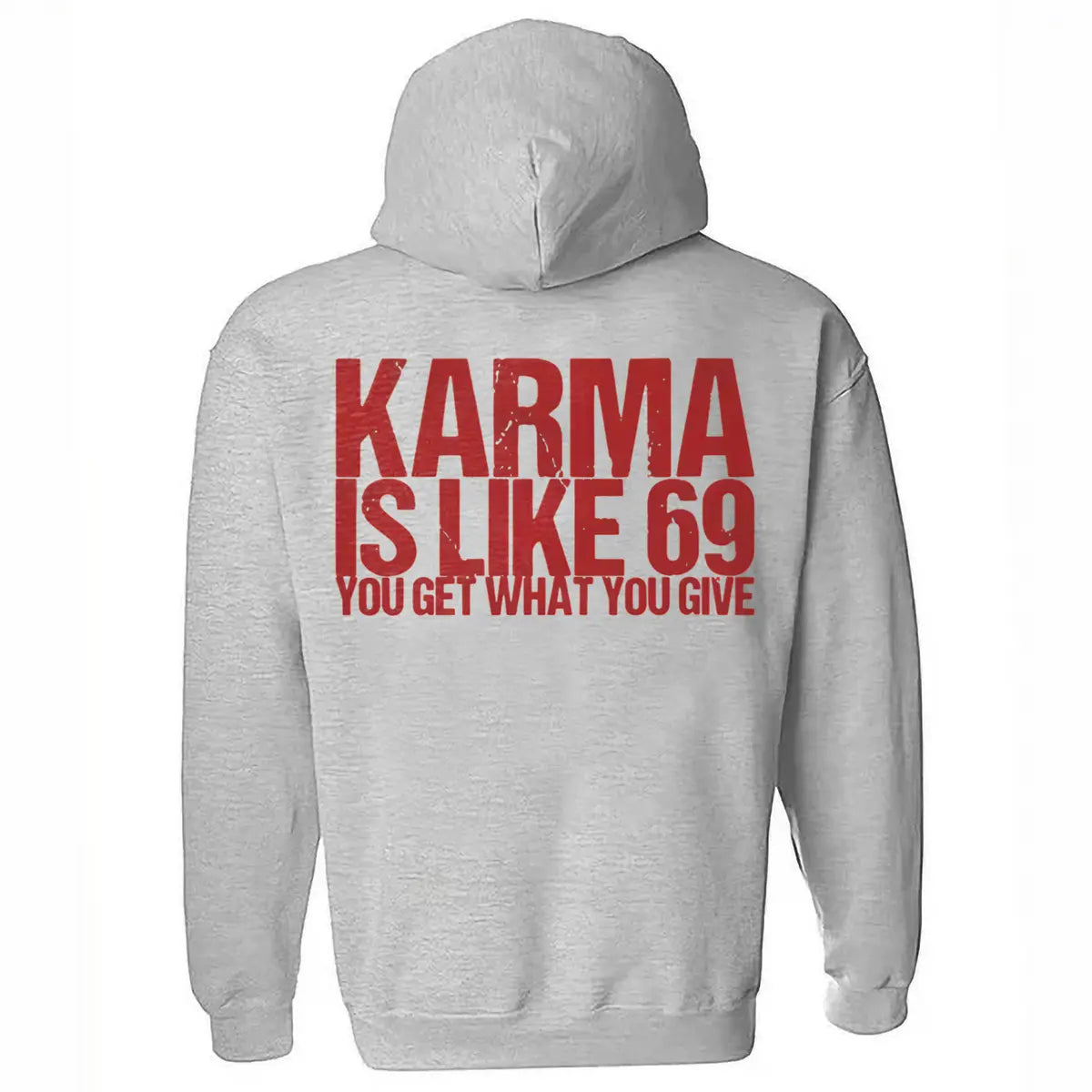 Karma Is Like 69 You Get What You Give Printed Fleece-lined Unisex Hoodie