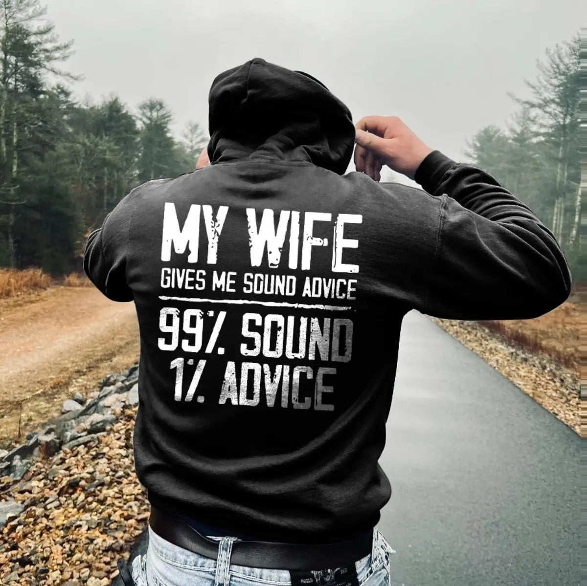 My Wife Gives Me Sound Advice 99% Sound 1% Advice Printed Fleece-lined Unisex Hoodie