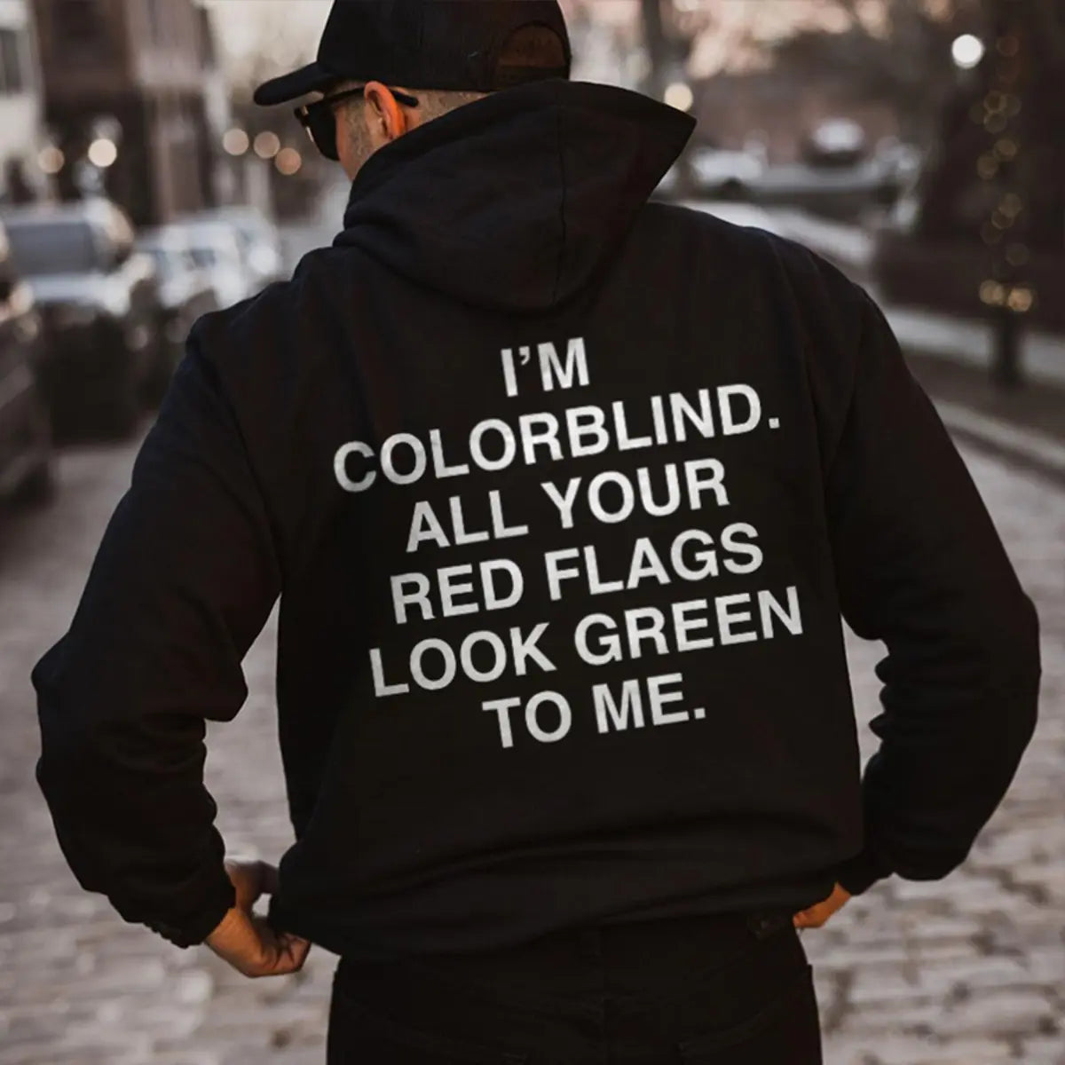 I'm Colorblind All Your Red Flags Look Green To Me Printed Fleece-lined Unisex Hoodie