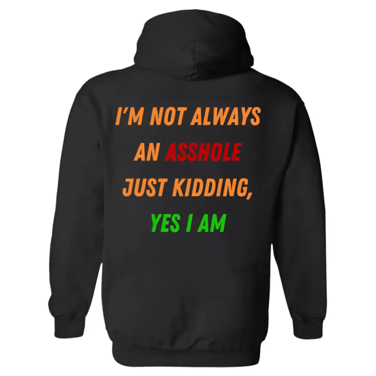 I'm Not Always An Asshole Printed Fleece-lined Unisex Hoodie