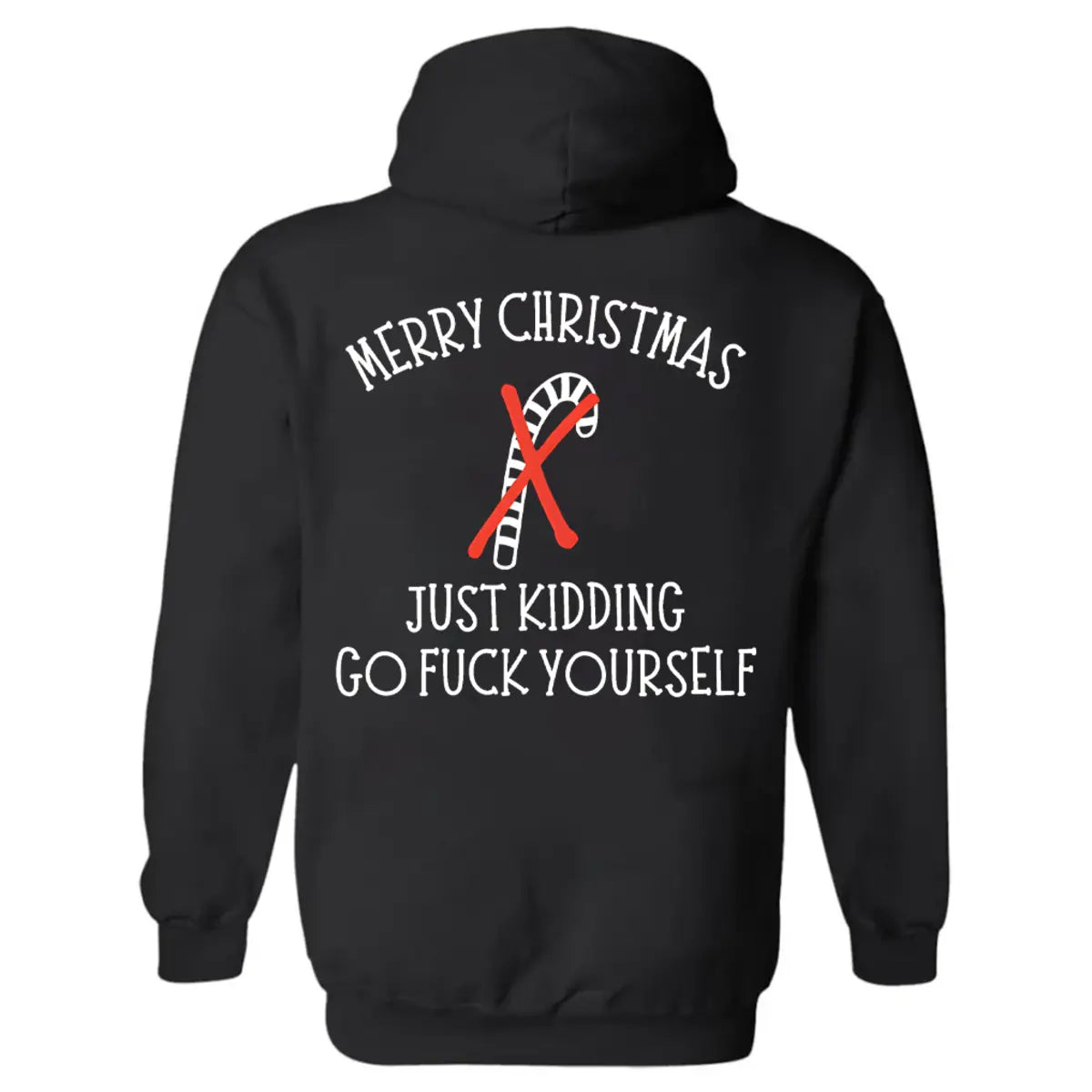 Merry Christmas Just Kidding Go F Yourself Printed Fleece-lined Unisex Hoodie