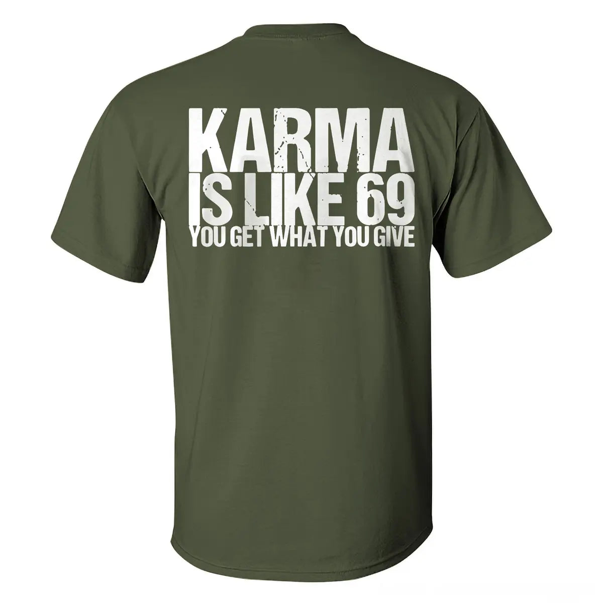 Karma Is Like 69 You Get What You Give T-shirt