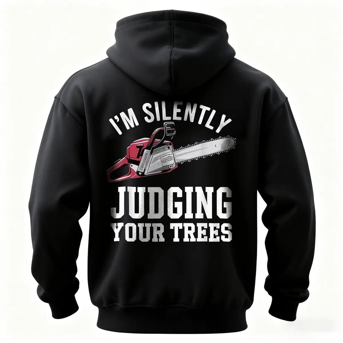 I'm Silently Judging Your Trees Printed Fleece-lined Unisex Hoodie