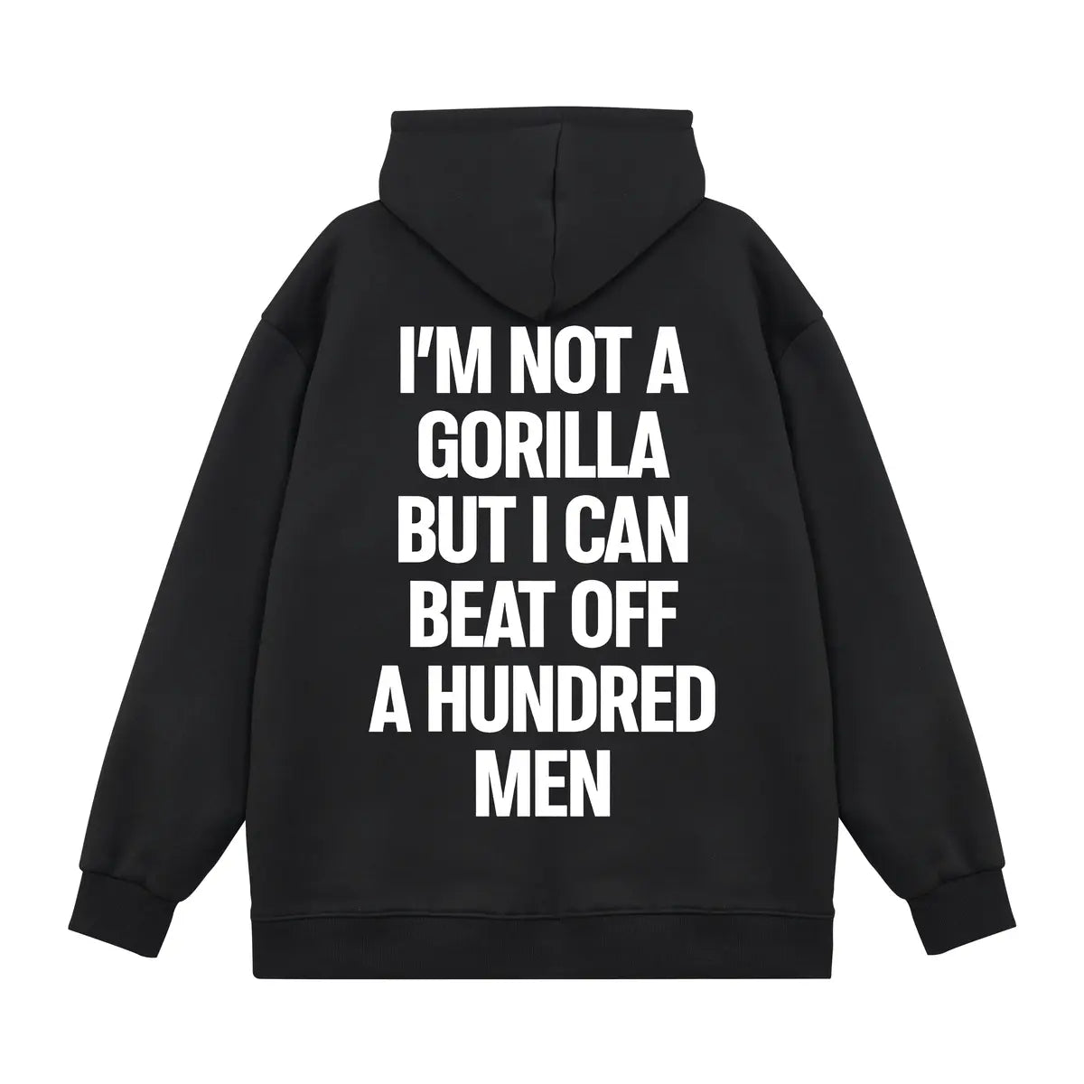 I'm Not A Gorilla But I Can Beat Off A Hundred Men Printed Fleece-lined Unisex Hoodie