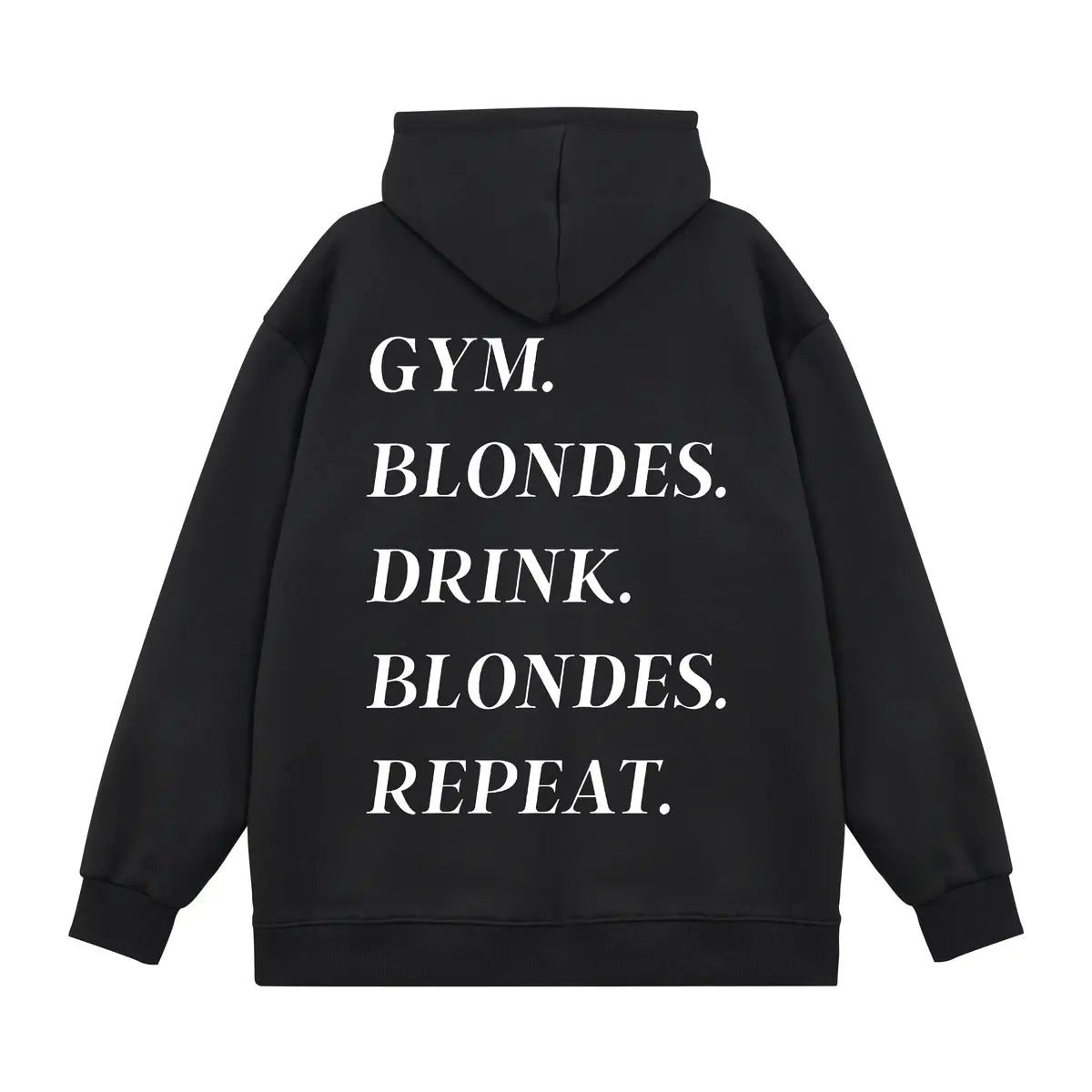 Gym Blondes Drink Blondes Repeat Printed Fleece-lined Unisex Hoodie
