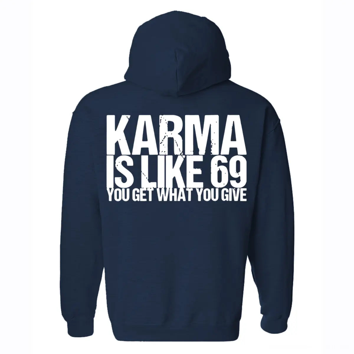 Karma Is Like 69 You Get What You Give Printed Fleece-lined Unisex Hoodie