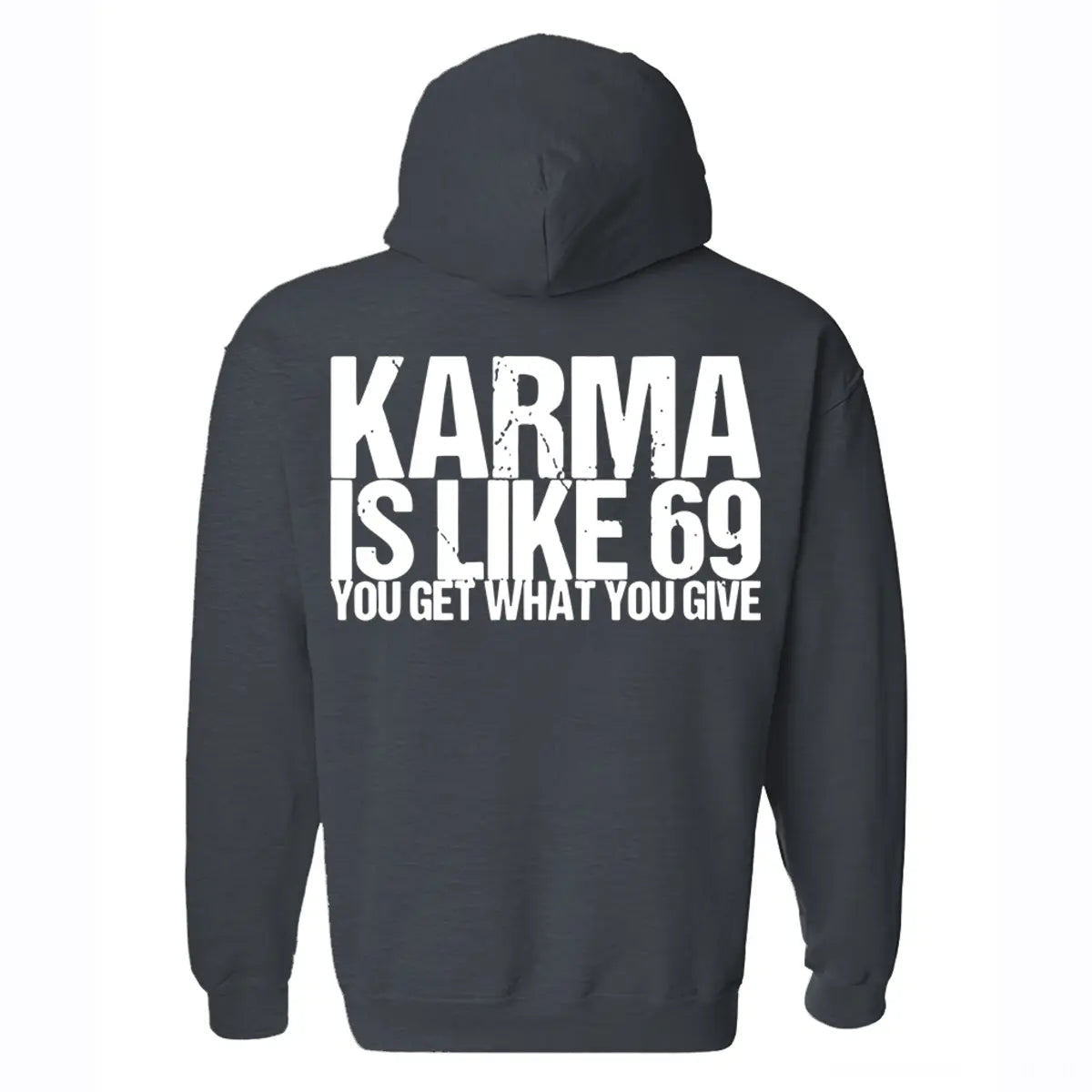 Karma Is Like 69 You Get What You Give Printed Fleece-lined Unisex Hoodie