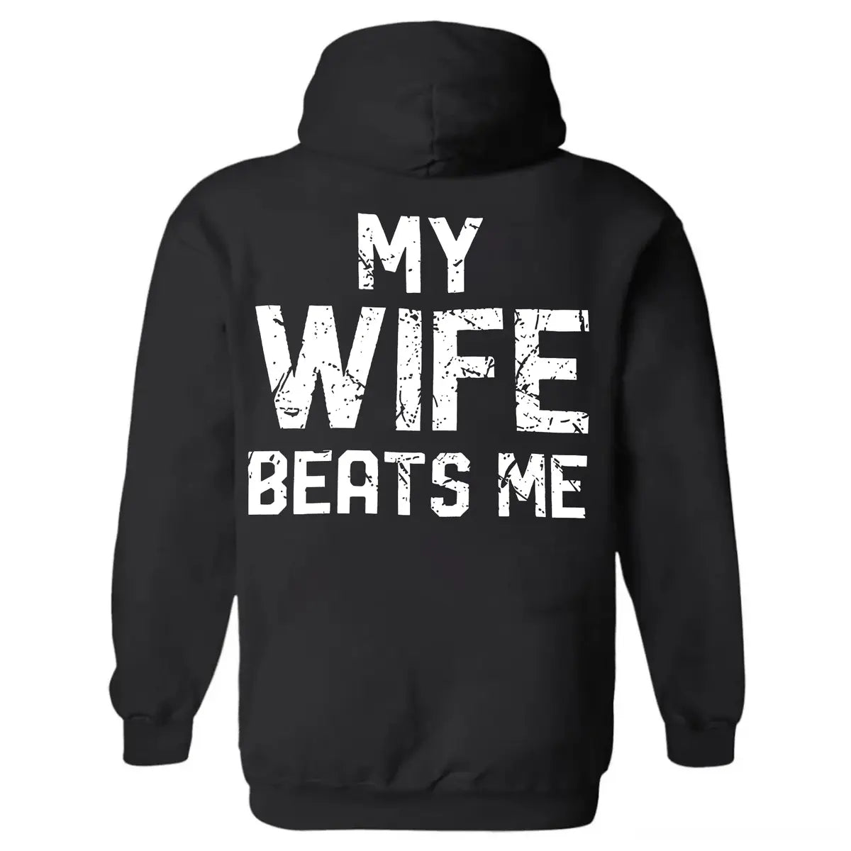 My Wife Beats Me Printed Fleece-lined Unisex Hoodie