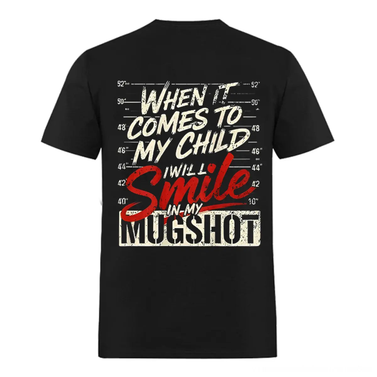 When It Comes To My Child I Will Smile In My Mugshot Printed Oversized Unisex T-shirt
