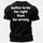 Better To Be Far Right Than Far Wrong Printed Men's T-Shirt