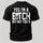 Yes I'm A Bitch But Not Yours Printed Men's T-Shirt