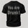 You Are Drunk! Printed Men's T-Shirt