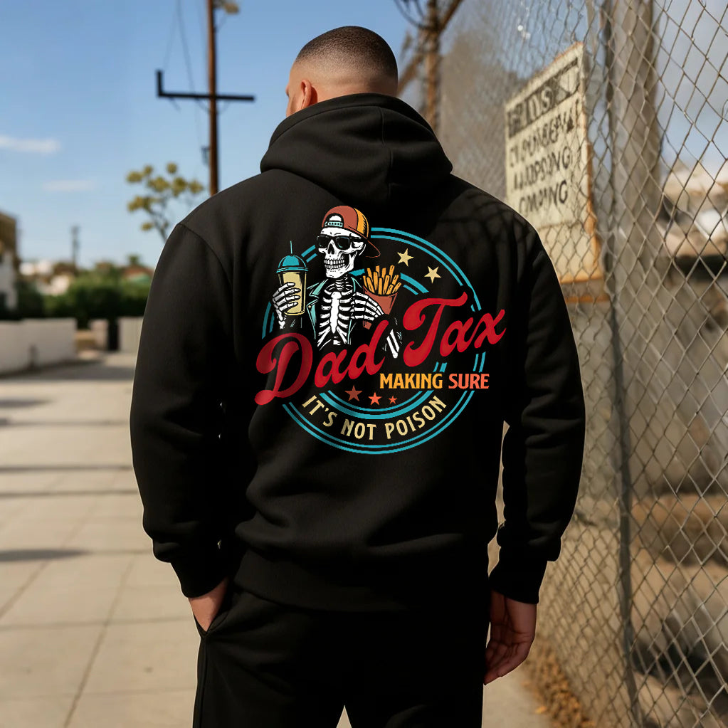 Dad Tax Making Sure It's Not Poison Printed Fleece-lined Unisex Hoodie