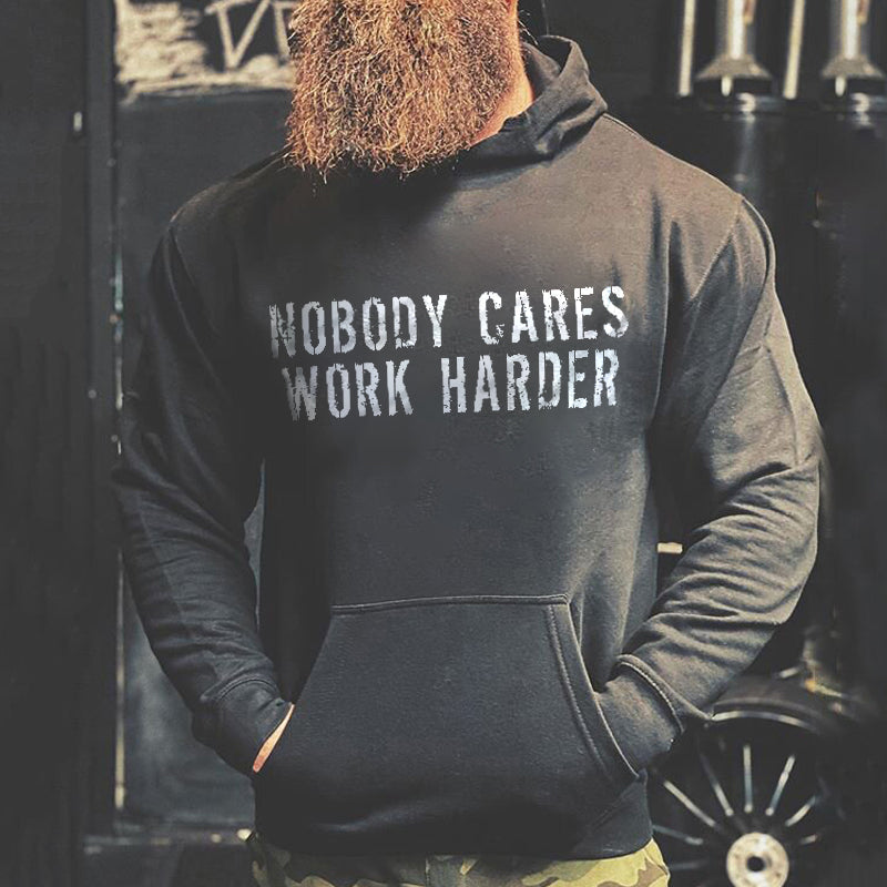 Livereid Nobody Cares Work Harder Printing Hoodie - chicyea