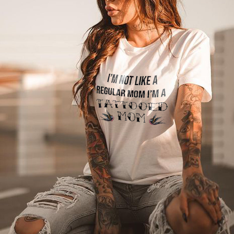 Minnieskull I'M Not Like A Regular Mom I'M A Tattooed Mom Women Letter T-Shirt - chicyea