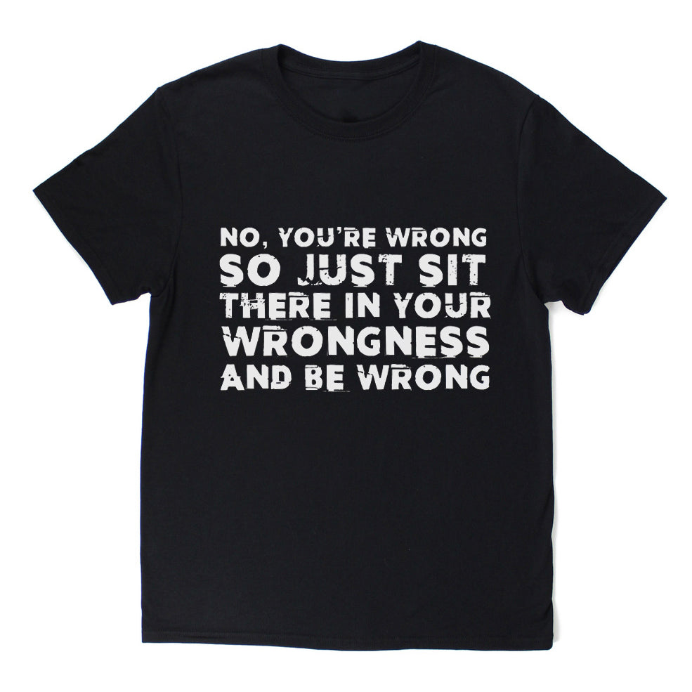 Livereid Noyou'Re Wrong Men T-Shirt - chicyea