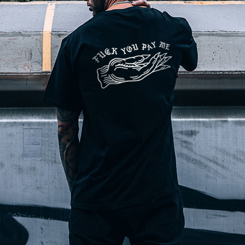 Uprandy Fuck You Pay Me Printed Sports Men T-Shirt - chicyea