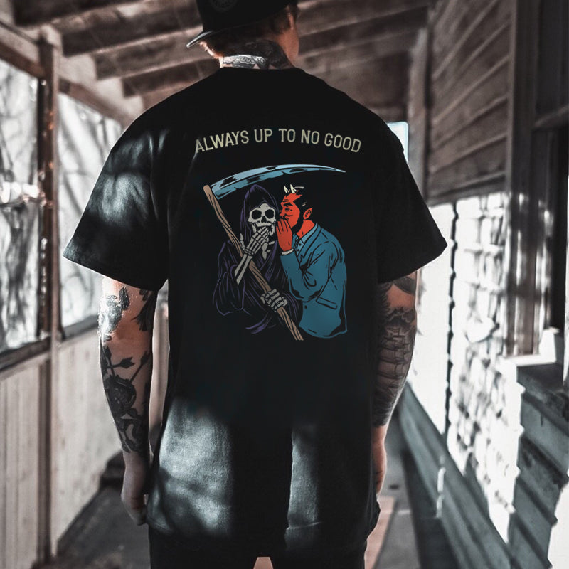 Uprandy Funny Always Up To No Good Printed Casual Men Reaper T-Shirt - chicyea