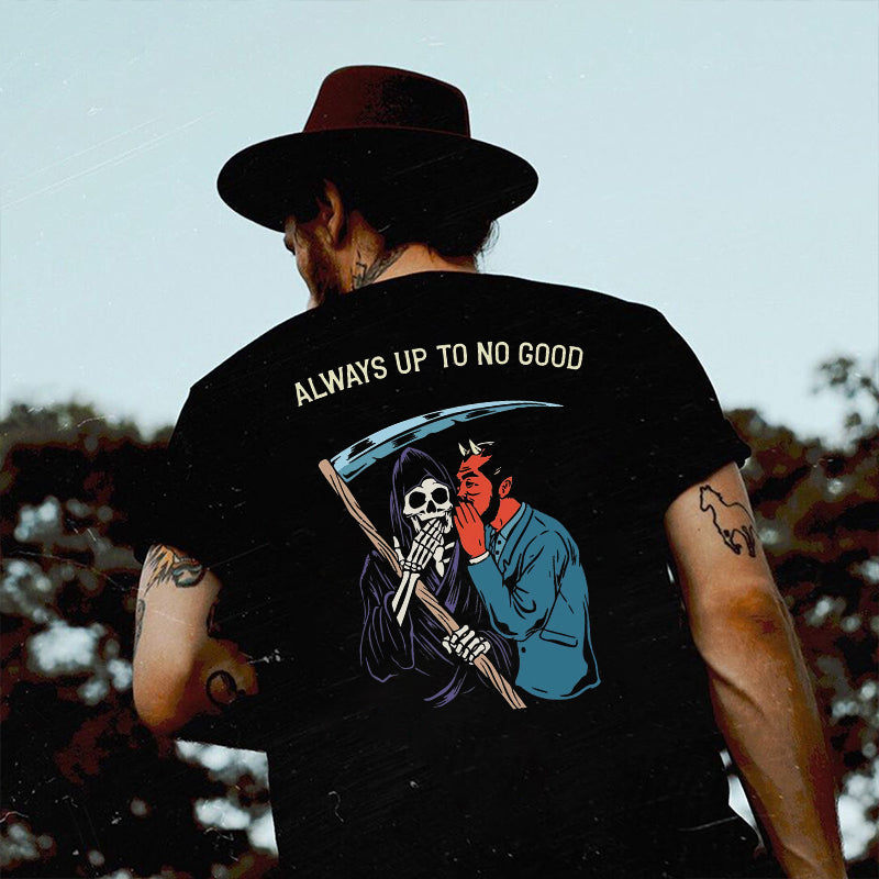 Uprandy Funny Always Up To No Good Printed Casual Men Reaper T-Shirt - chicyea