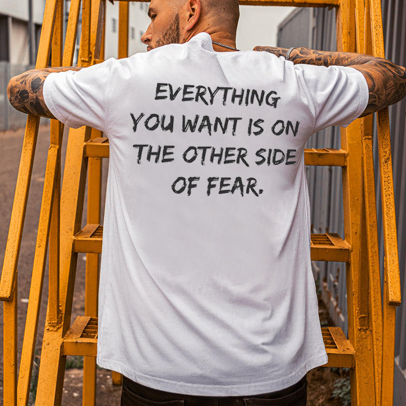 Uprandy Everything You Want Is On The Other Side Of Fear Print T-Shirt - chicyea