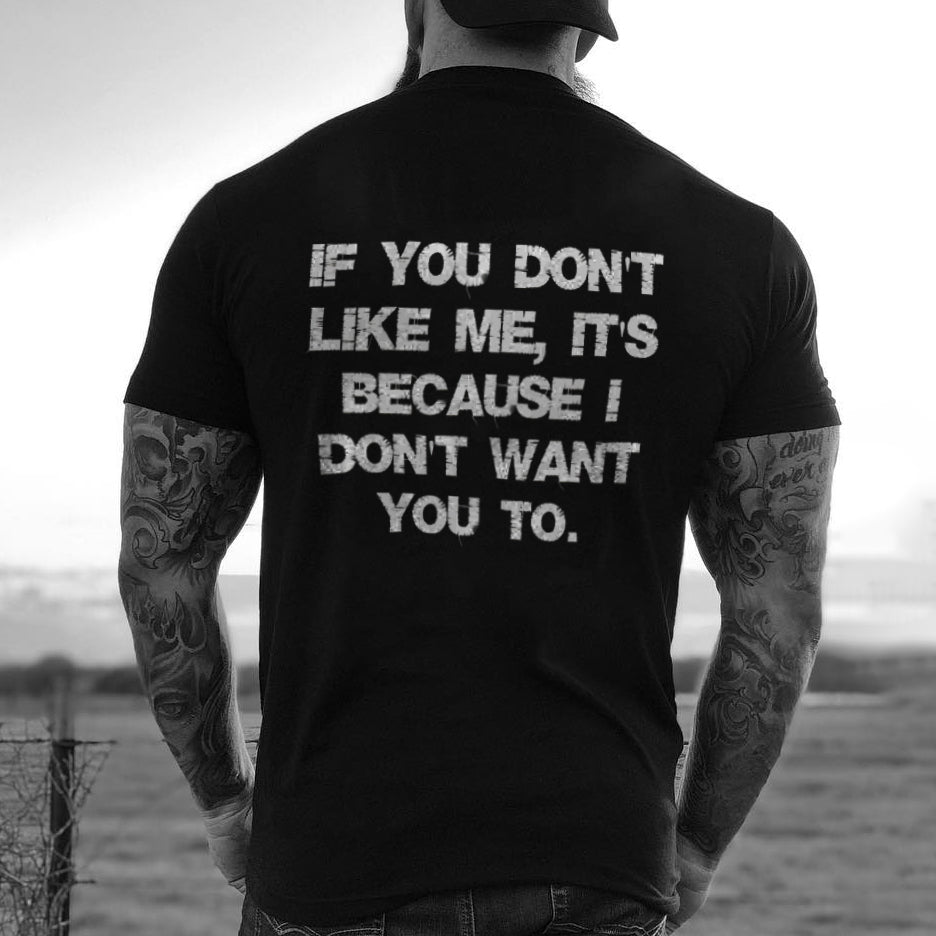 Livereid If You Don'T Like Me It Because I Don'T Want You To T-Shirt - chicyea