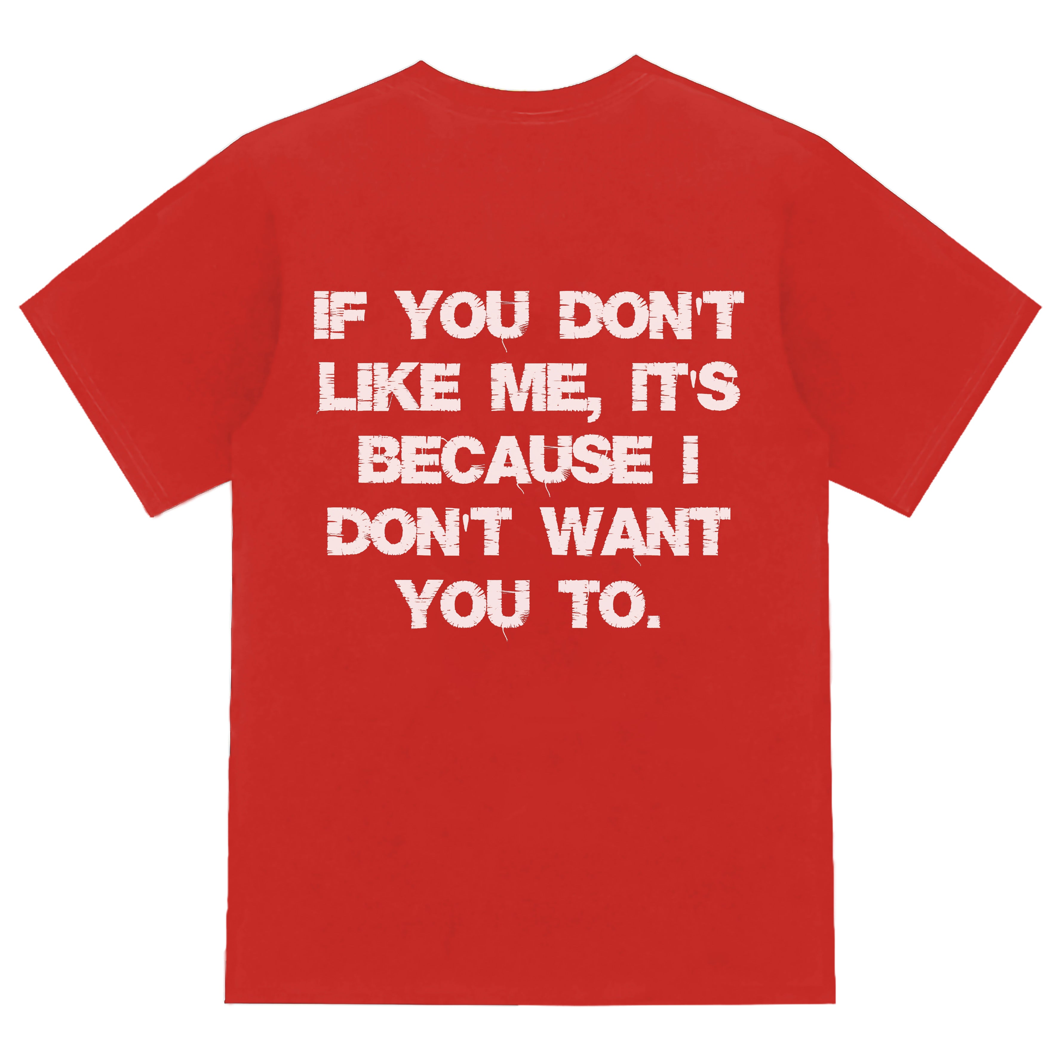 Livereid If You Don'T Like Me It Because I Don'T Want You To T-Shirt - chicyea