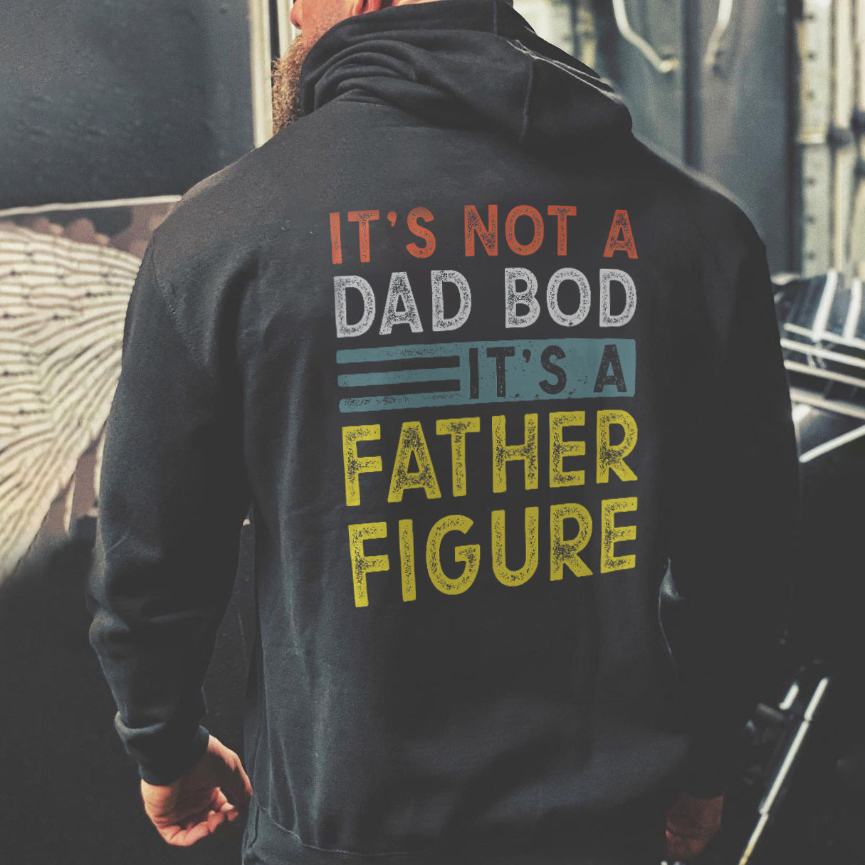 Livereid It Not A Dad Bod It A Father Figure Hoodie - chicyea