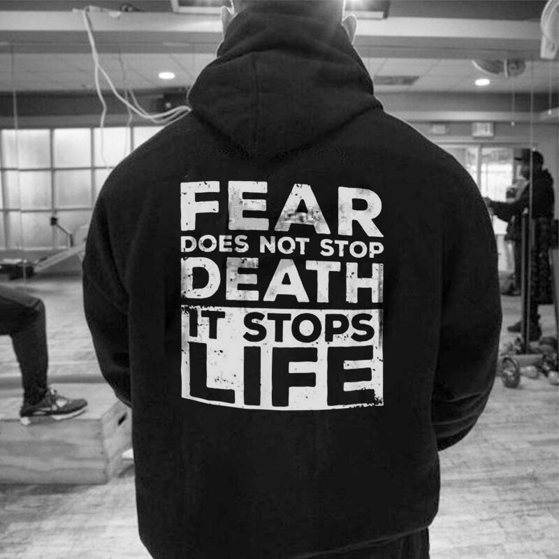 Uprandy Fear Does Not Stop Death It Stops Life Print Hoodie - chicyea