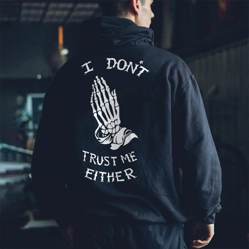 Uprandy Two Hands Together I Don'T Trust Me Either Printed Hoodie - chicyea