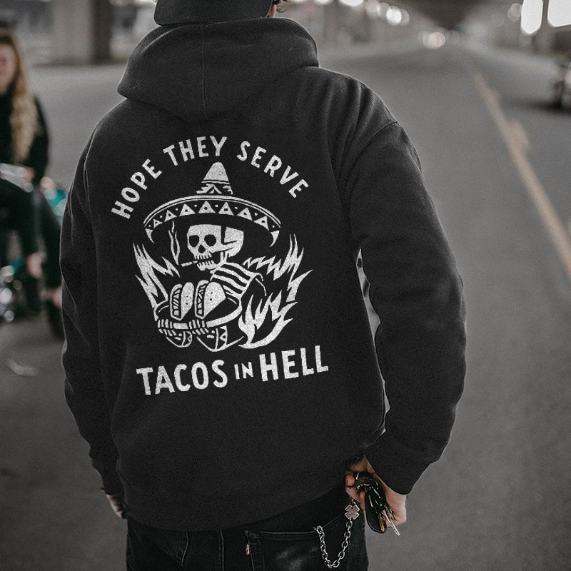 Cloeinc Hope They Serve Tacos In Hell Men Hoodie - chicyea