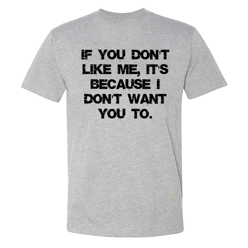 Livereid If You Don'T Like Me It Because I Don'T Want You To T-Shirt - chicyea