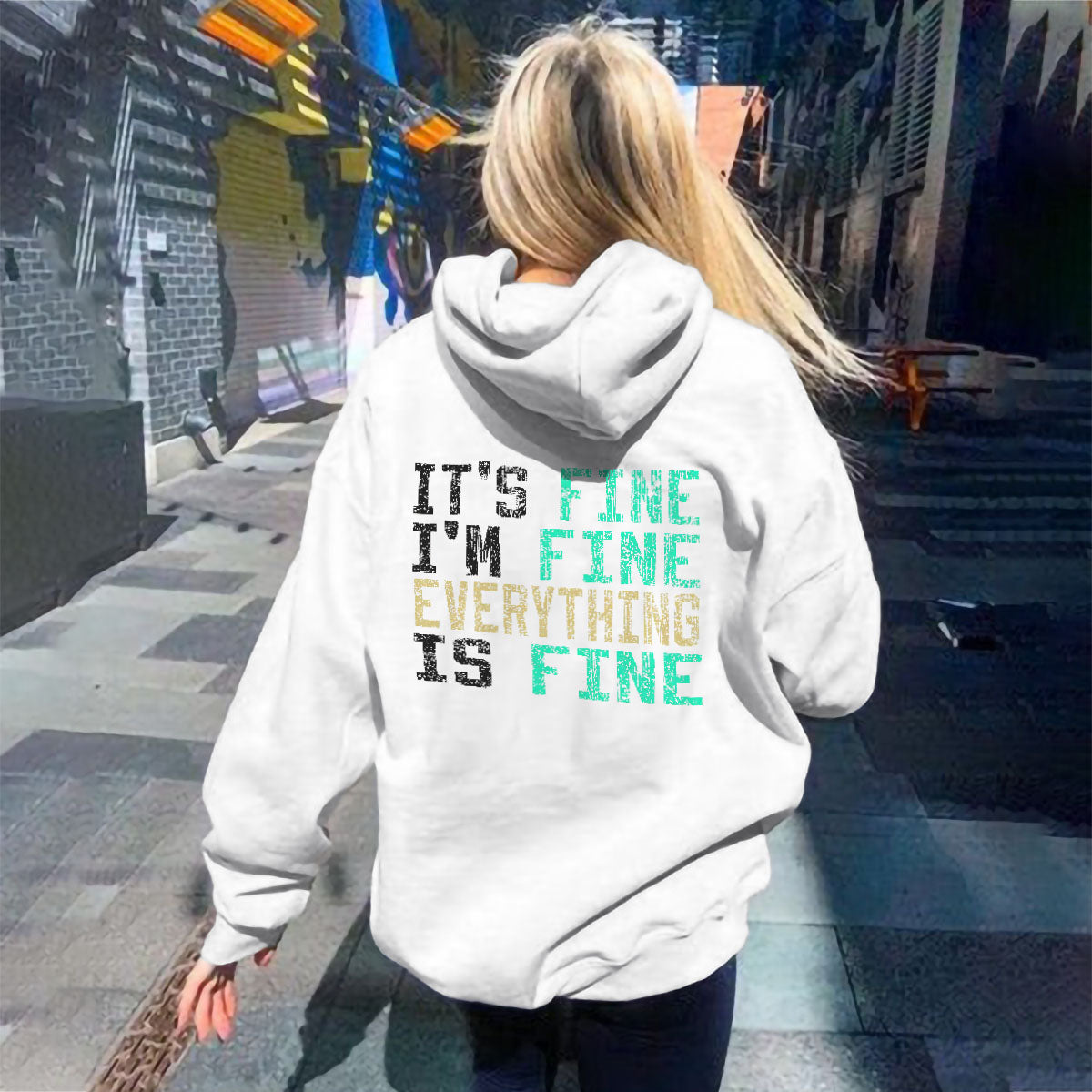 It Fine I'M Fine Everything Is Fine Letter Print Hoodie - chicyea