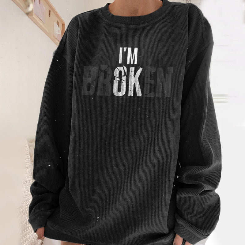 I'M Broken Slogan Women Pullover Sweatshirt - chicyea