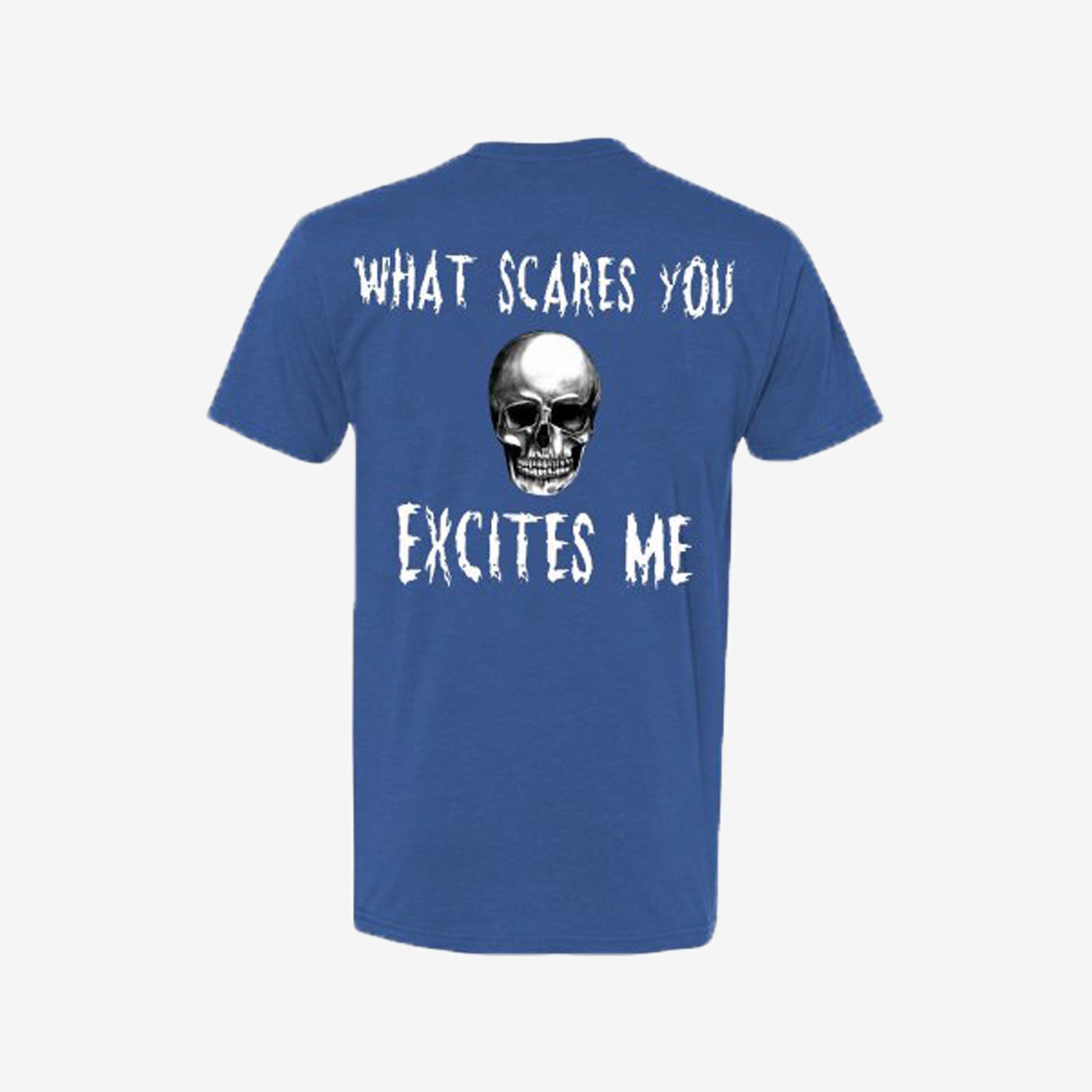 Livereid Cool What Scares You Excites Me Skull Printed Slim T-Shirt - chicyea