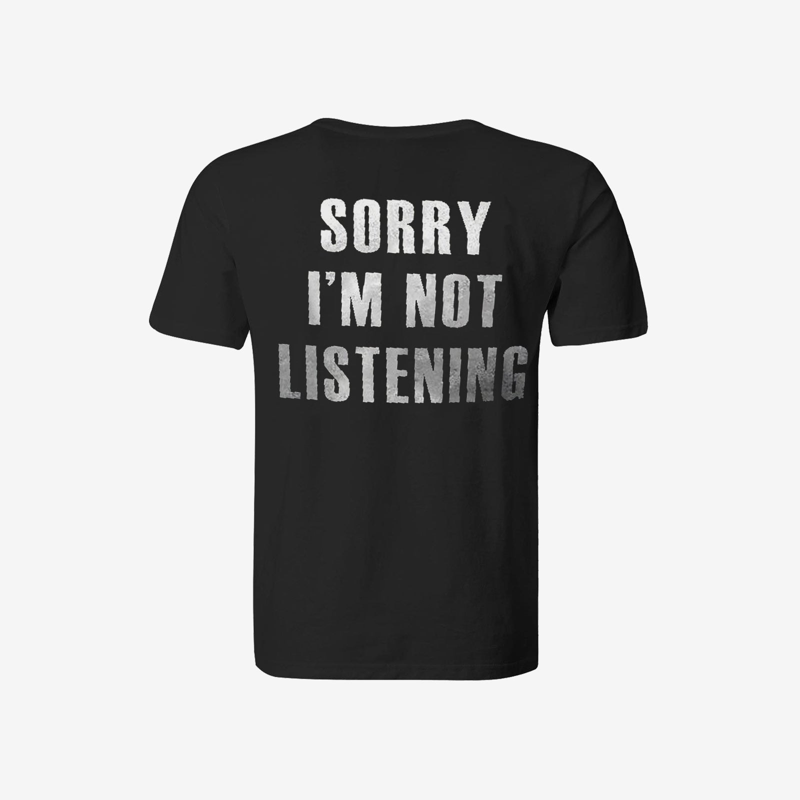 Livereid Sorry I'M Not Listening Letter T-Shirt - chicyea