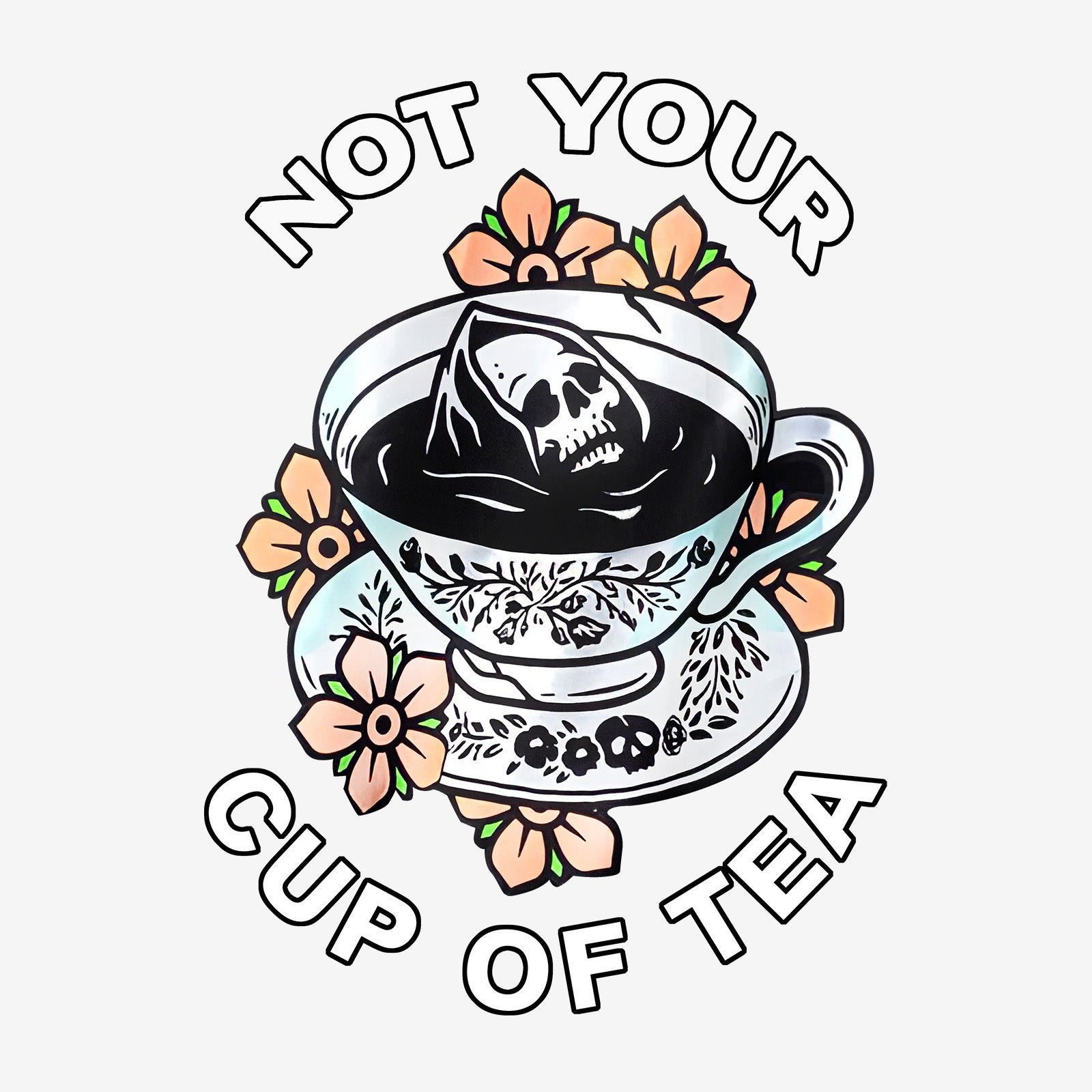Minnieskull Not Your Cup Of Tea Skull Print T-Shirt - chicyea