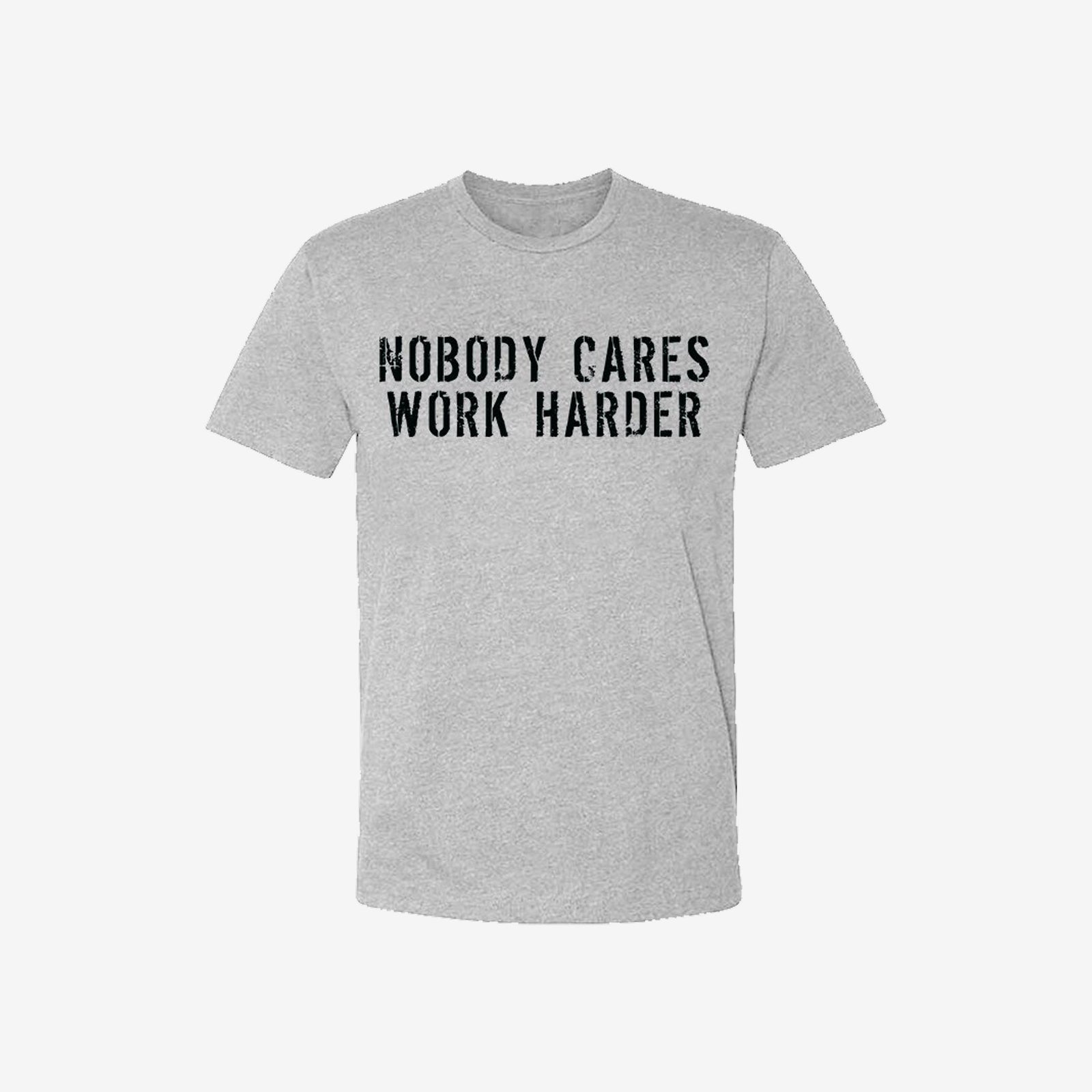 Livereid Nobody Cares Work Harder Print Men T-Shirt - chicyea