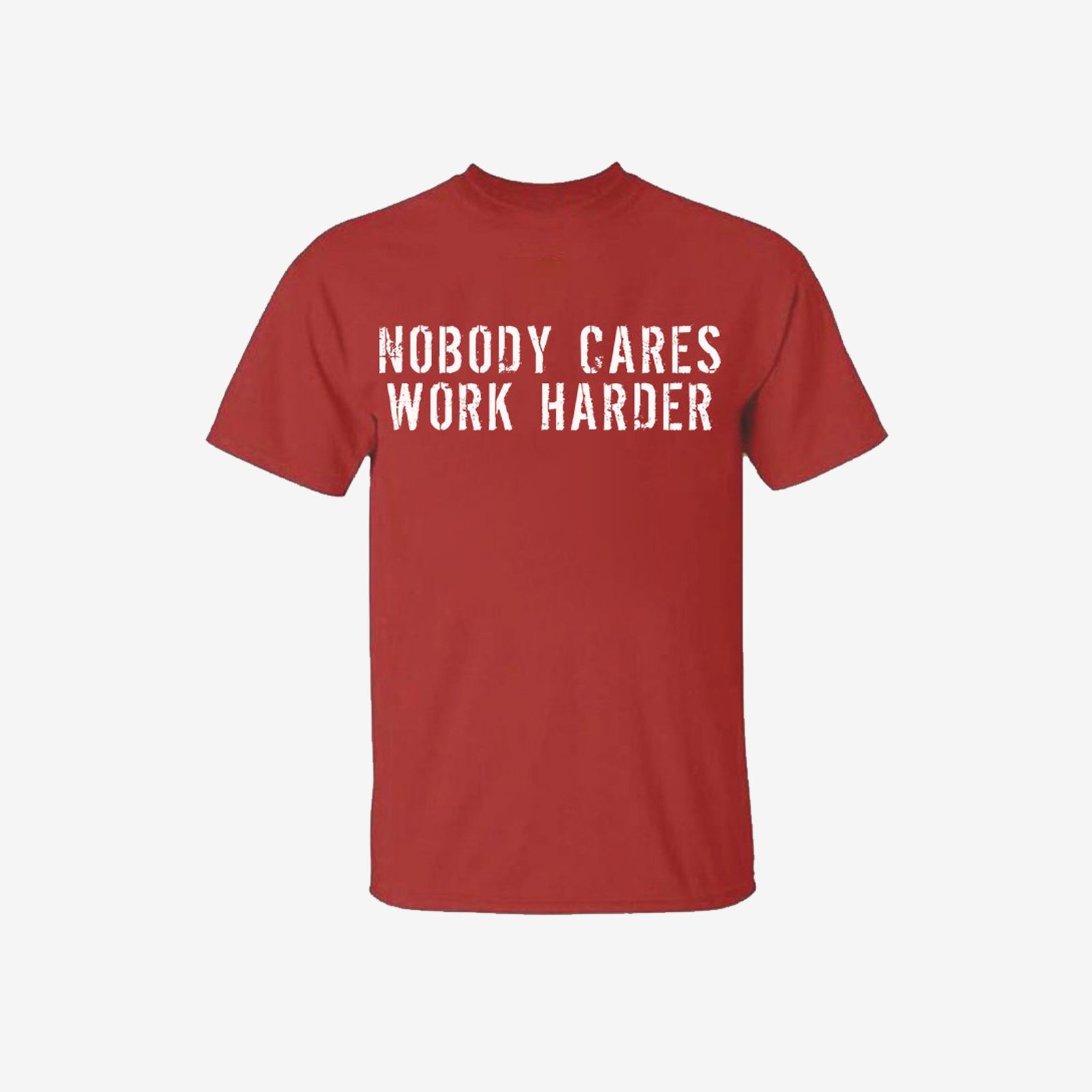 Livereid Nobody Cares Work Harder Print Men T-Shirt - chicyea