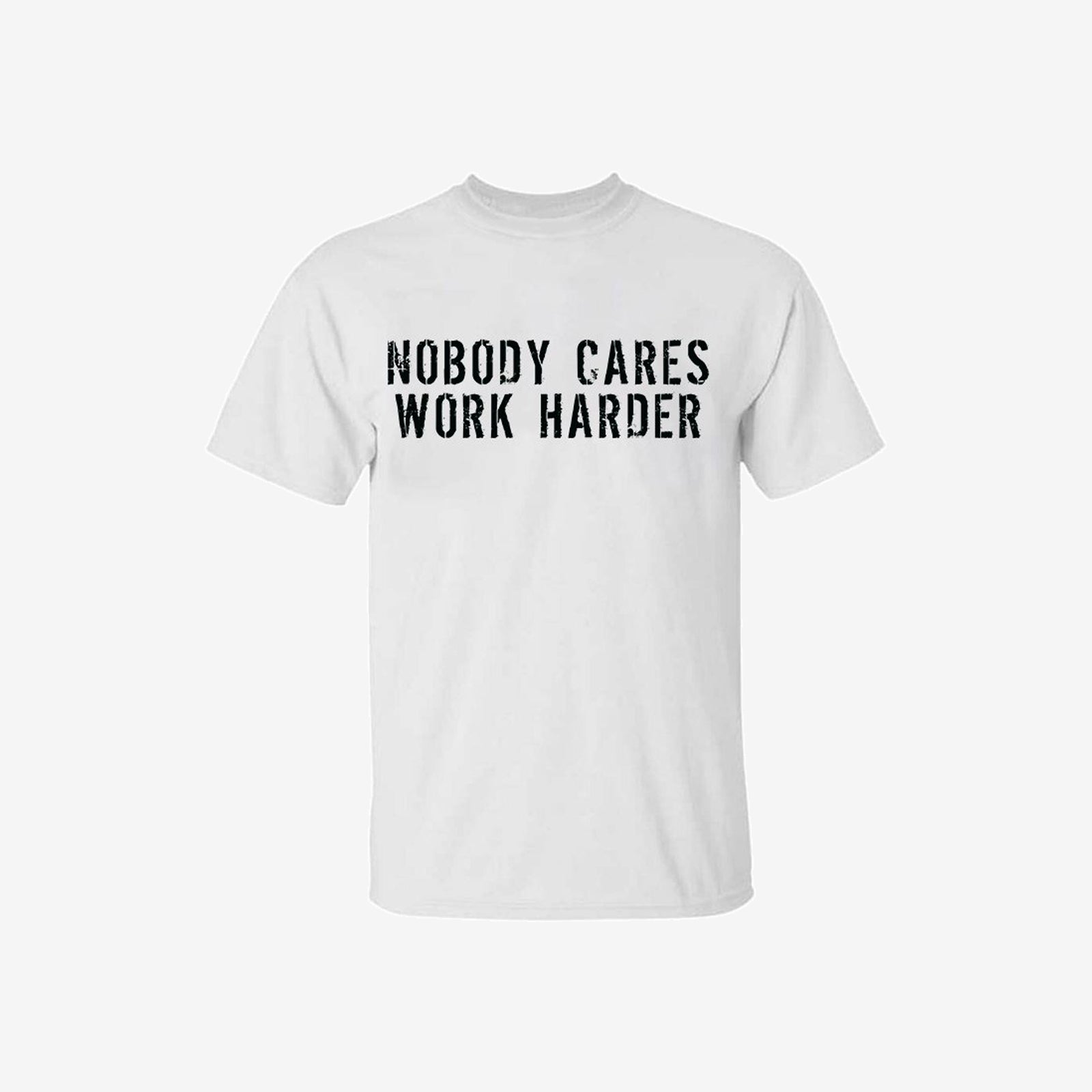 Livereid Nobody Cares Work Harder Print Men T-Shirt - chicyea